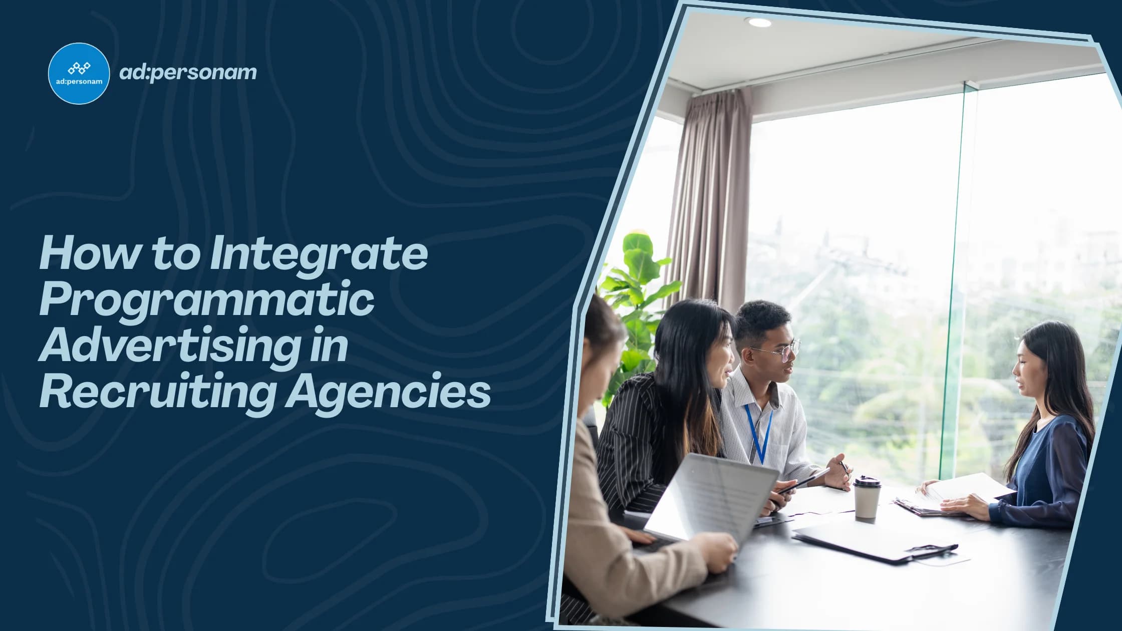 Programmatic Advertising for Recruitment: A Smarter Way to Attract Talent