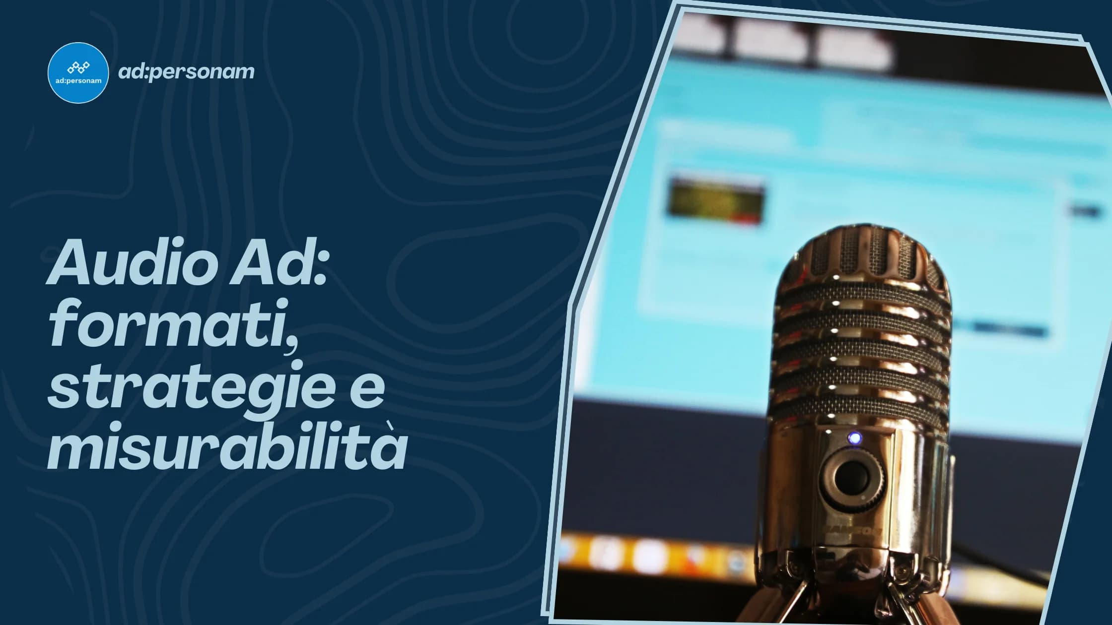 Audio Ad: significato, formati e qualità degli annunci audio digitali