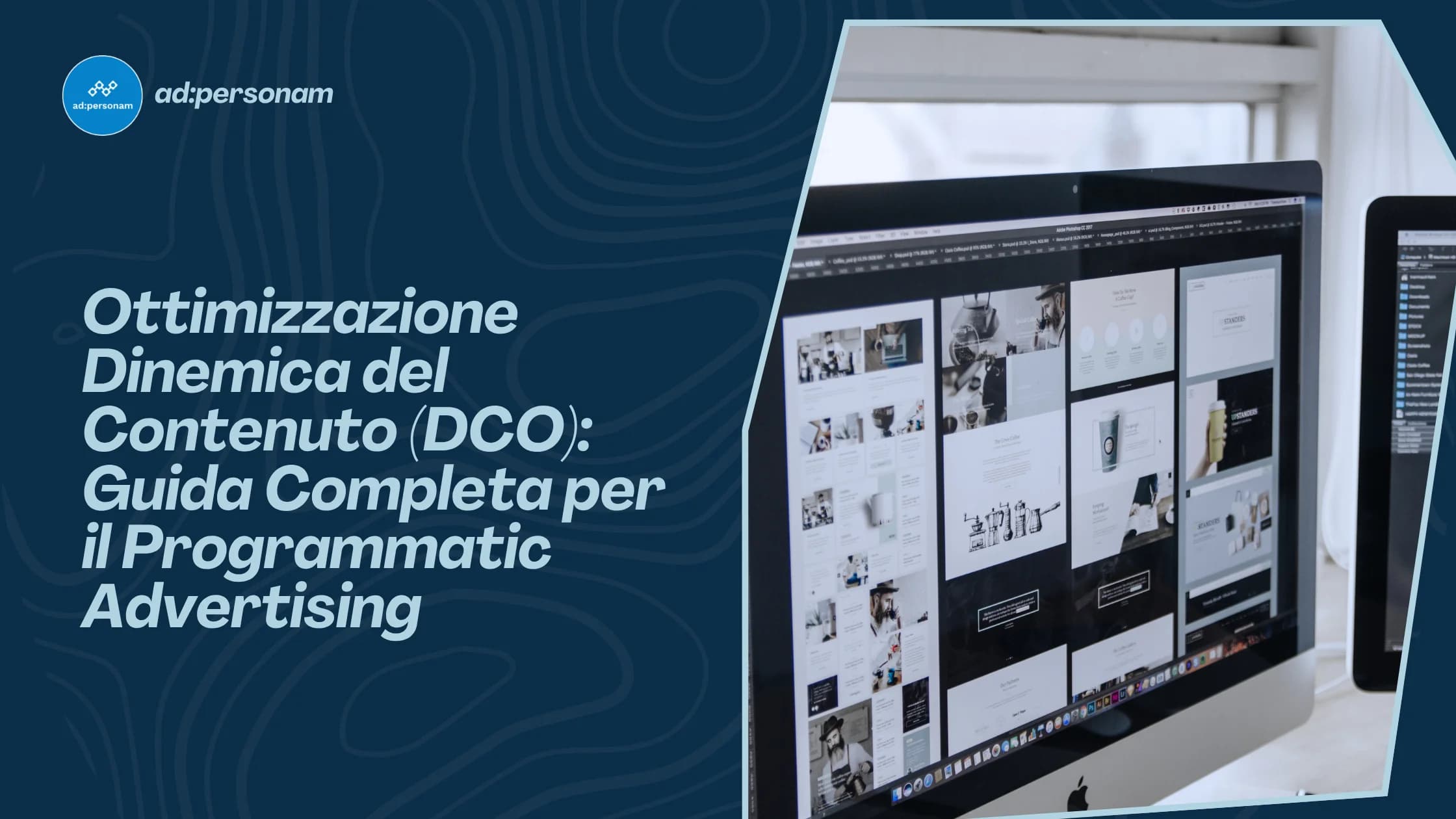 Ottimizzazione Dinamica del Contenuto (DCO): Guida Completa alla Pubblicità Dinamica Programmatica