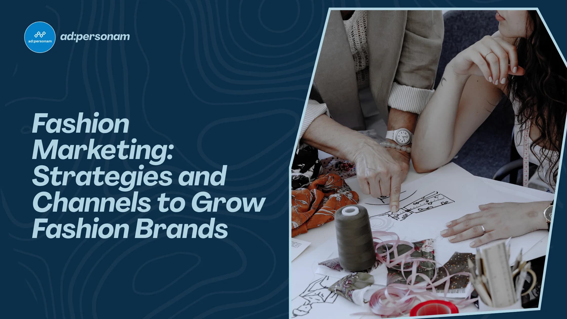 Fashion Marketing: Strategies and Programmatic Campaigns for Brand Growth