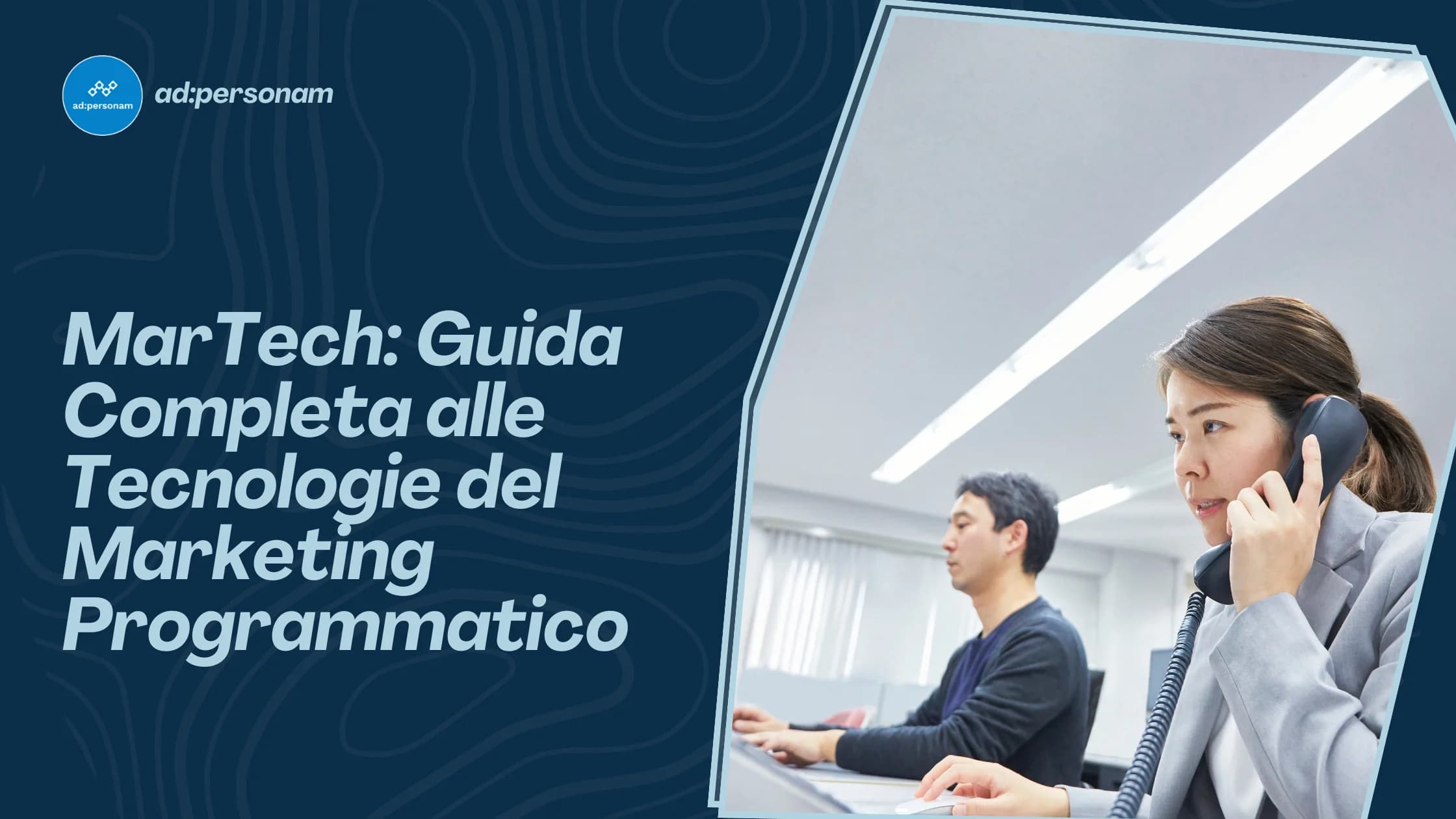 Martech: guida completa alle tecnologie per il marketing programmatico