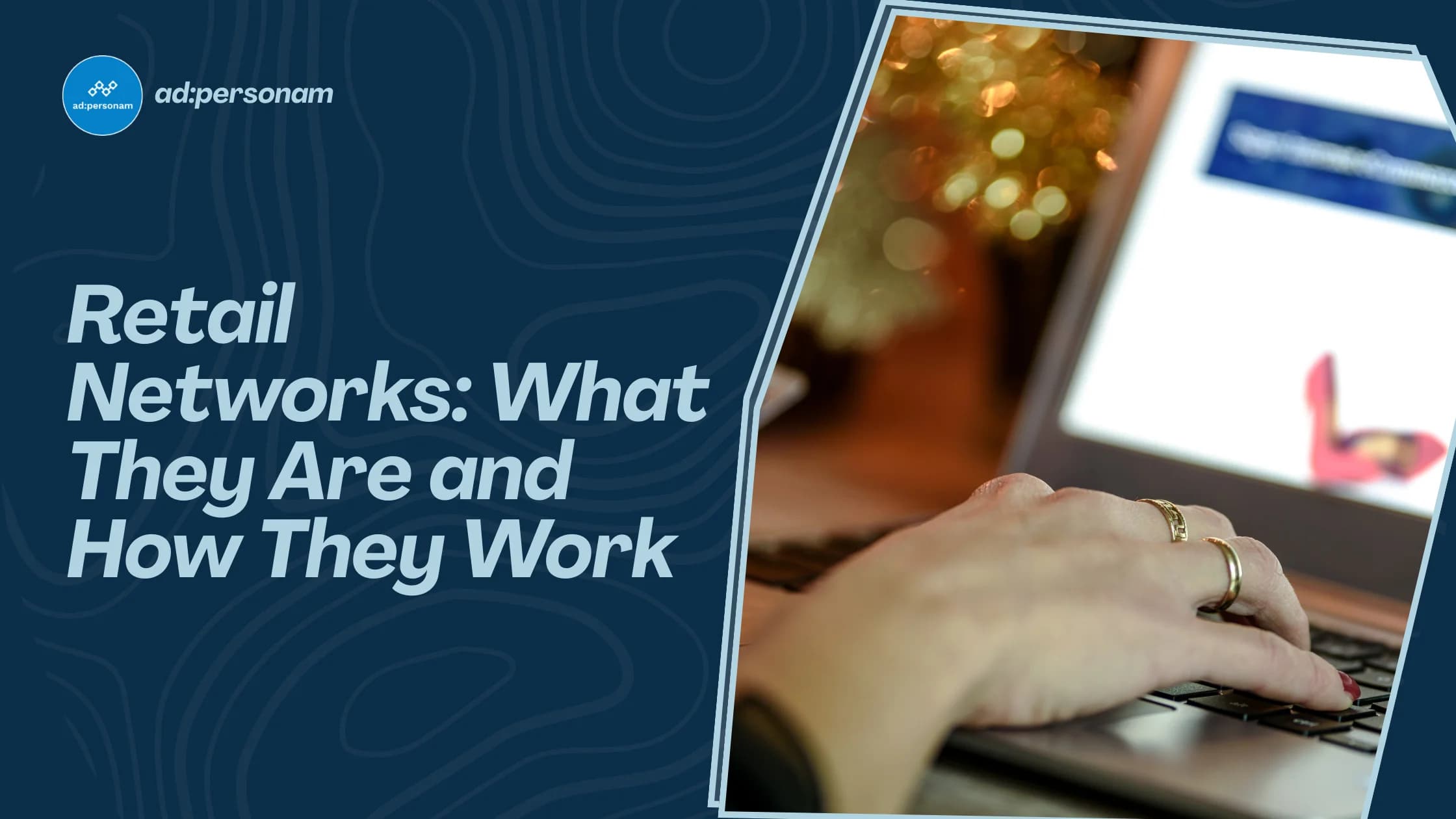 Retail Networks: Complete Guide to Retail Media & Programmatic Advertising